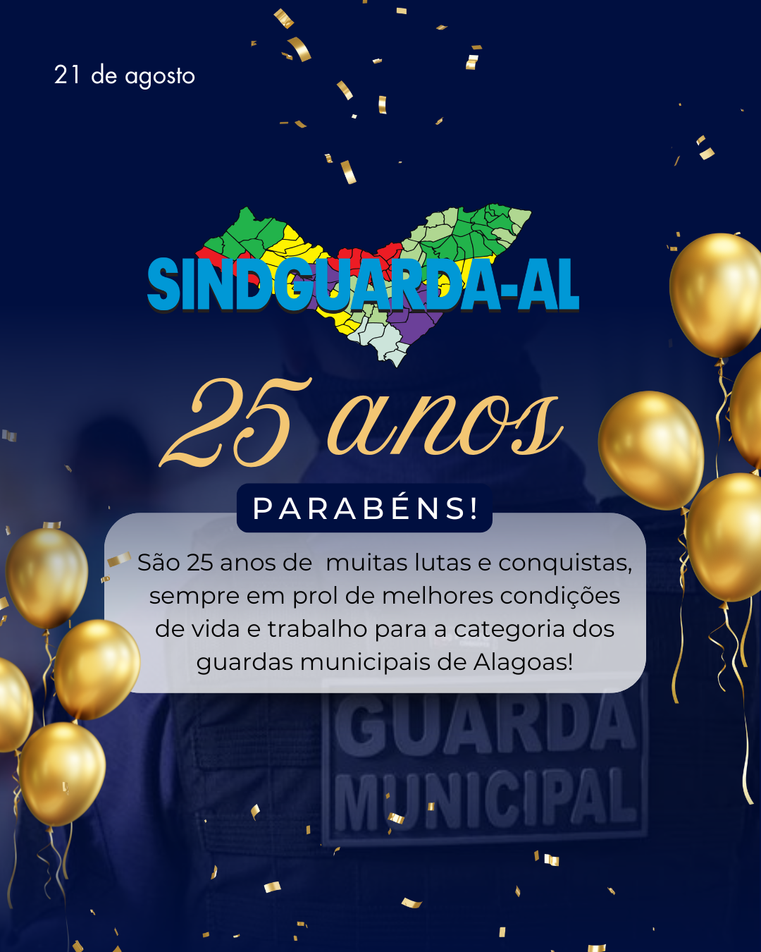 Parabéns, Sindguarda-AL! 25 Anos de lutas e conquistas!