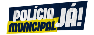 Polícia Municipal Já!