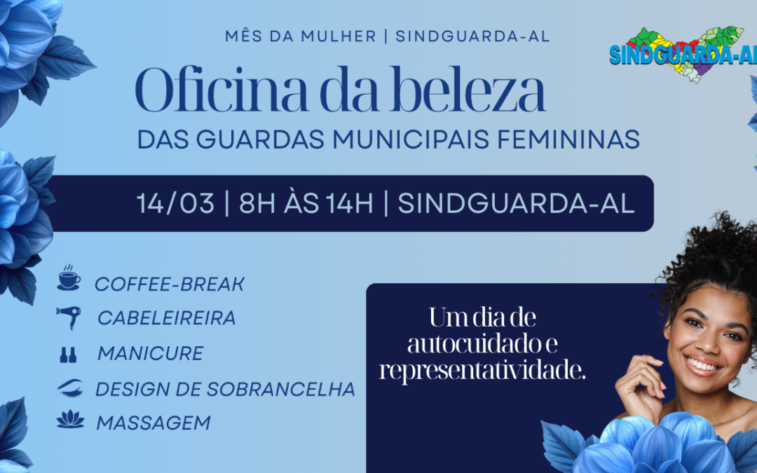 Sindguarda-AL promove Oficina da Beleza para guardas municipais femininas no Mês da Mulher
